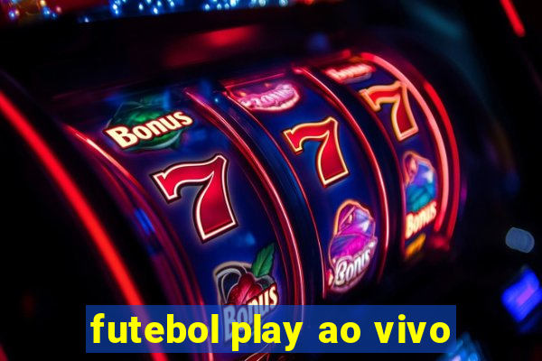 futebol play ao vivo